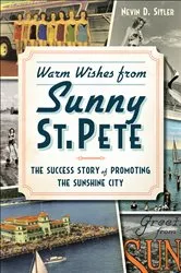 Book cover of Warm Wishes from Sunny St. Pete by Nevin Sitler