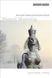 Book cover of Warped Mourning by Alexander Etkind