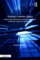 Book cover of Warrior, Courtier, Singer by Richard Wistreich