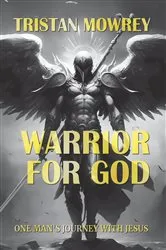 Book cover of Warrior for God by Tristan Mowrey