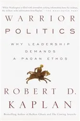 Book cover of Warrior Politics by Robert D. Kaplan