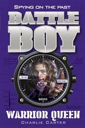 Book cover of Warrior Queen: Battle Boy 16 by Charlie Carter
