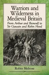 Book cover of Warriors and Wilderness in Medieval Britain by Unknown