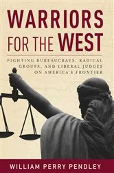 Book cover of Warriors for the West by William Perry Pendley