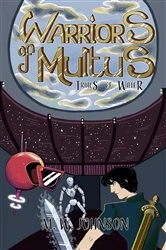 Book cover of Warriors of Multus by MW Johnson