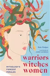 Book cover of Warriors, Witches, Women by Kate Hodges