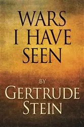 Book cover of Wars I Have Seen by Gertrude Stein