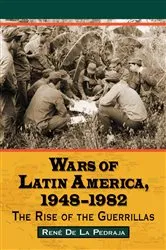 Book cover of Wars of Latin America, 1948-1982 by René De La Pedraja