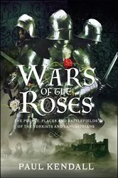 Book cover of Wars of the Roses by Paul Kendall