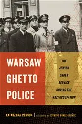 Book cover of Warsaw Ghetto Police by Katarzyna Person