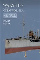 Book cover of Warships of the Great War Era by David Hobbs