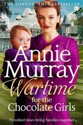 Book cover of Wartime for the Chocolate Girls by Annie Murray