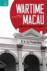 Book cover of Wartime Macau by Geoffrey C. Gunn