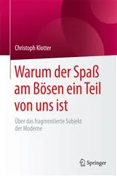 Book cover of Warum der Spaß am Bösen ein Teil von uns ist by Christoph Klotter