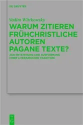 Book cover of Warum zitieren frühchristliche Autoren pagane Texte? by Vadim Wittkowsky