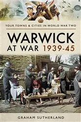 Book cover of Warwick at War 1939–45 by Graham Sutherland