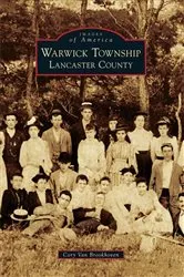 Book cover of Warwick Township, Lancaster County by Cory Van Brookhoven