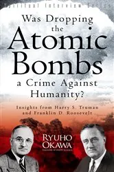 Book cover of Was Dropping the Atomic Bombs a Crime Against Humanity? by Ryuho Okawa