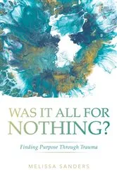 Book cover of Was It All For Nothing? by Melissa Sanders