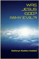 Book cover of Was Jesus God? by Katheryn Maddox Haddad
