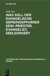 Book cover of Was soll der evangelische Gemeindepfarrer sein: Priester, Evangelist, Seelsorger? by Willy Veit