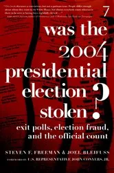 Book cover of Was the 2004 Presidential Election Stolen? by Steven F. Freeman