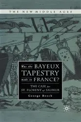 Book cover of Was the Bayeux Tapestry Made in France? by G. Beech