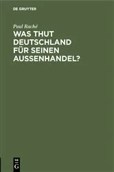 Book cover of Was thut Deutschland für seinen Aussenhandel? by Paul Raché