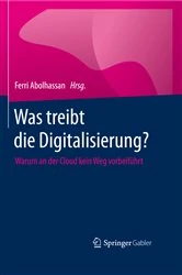 Book cover of Was treibt die Digitalisierung? by Ferri Abolhassan