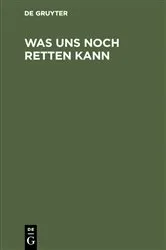 Book cover of Was uns noch retten kann by Unknown