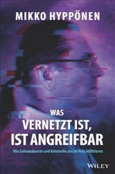 Book cover of Was vernetzt ist, ist angreifbar by Mikko Hyppönen
