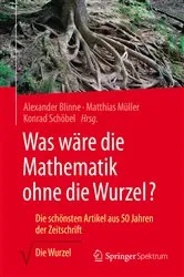 Book cover of Was wäre die Mathematik ohne die Wurzel? by Alexander Blinne