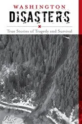 Book cover of Washington Disasters (2nd ed.) by Rob McNair-Huff