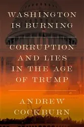 Book cover of Washington Is Burning by Andrew Cockburn