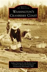 Book cover of Washington's Cranberry Coast by Sydney Stevens for the Pacific Coast Cranberry Research Foundation