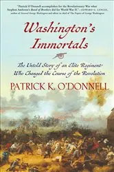 Book cover of Washington's Immortals by Patrick K. O'Donnell