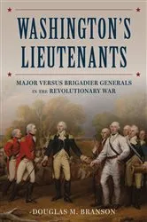 Book cover of Washington's Lieutenants by Douglas M. Branson