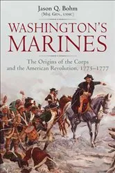 Book cover of Washington’s Marines by Jason Q. Bohm