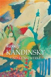 Book cover of Wassily Kandinsky und Kunstwerke by Mikhaïl Guerman