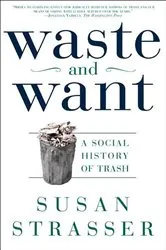 Book cover of Waste and Want by Susan Strasser