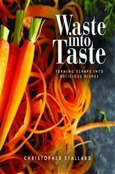 Book cover of Waste into Taste by Christopher Stallard