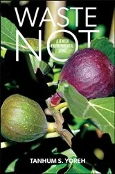 Book cover of Waste Not by Tanhum S. Yoreh