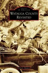Book cover of Watauga County Revisited by Terry L. Harmon