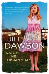 Book cover of Watch Me Disappear by Janelle Brown