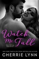 Book cover of Watch Me Fall by Cherrie Lynn