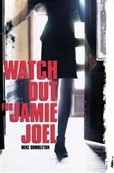 Book cover of Watch Out for Jamie Joel by Mike Dumbleton