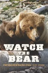 Book cover of Watch the Bear by Derek Stonorov