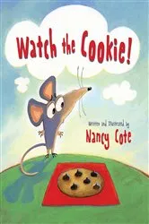 Book cover of Watch the Cookie! by Nancy Cote