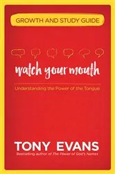 Book cover of Watch Your Mouth Growth and Study Guide by Tony Evans