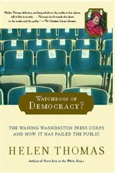 Book cover of Watchdogs of Democracy? by Helen Thomas